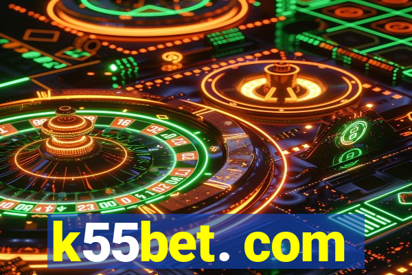 k55bet. com